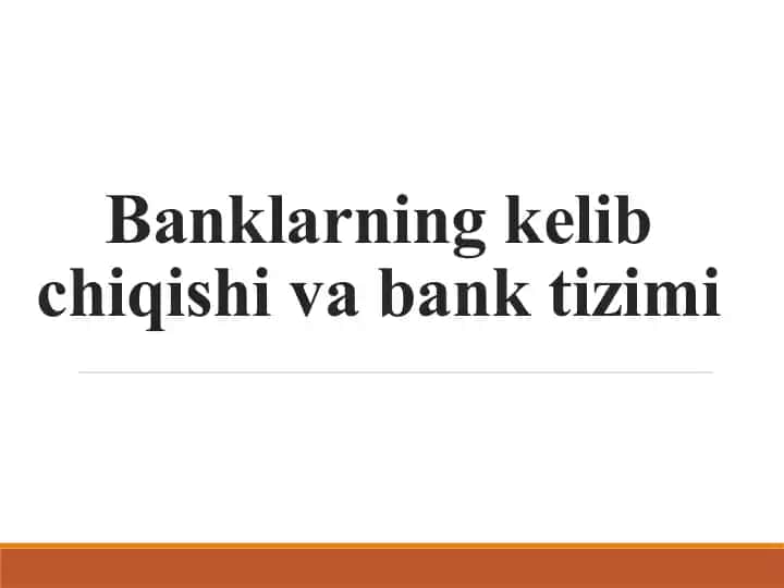 Banklarning kelib chiqishi va bank tizimi