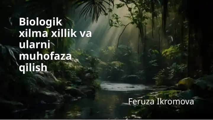Biologik xilma xillik va ularni muhofaza qilish