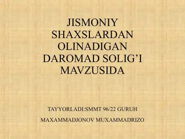 Jismoniy shaxslardan olinadigan daromad solig'i mavzusida