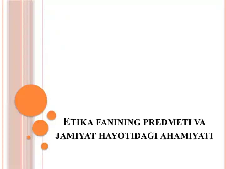 Etika fanining predmeti va jamiyat hayotidagi ahamiyati
