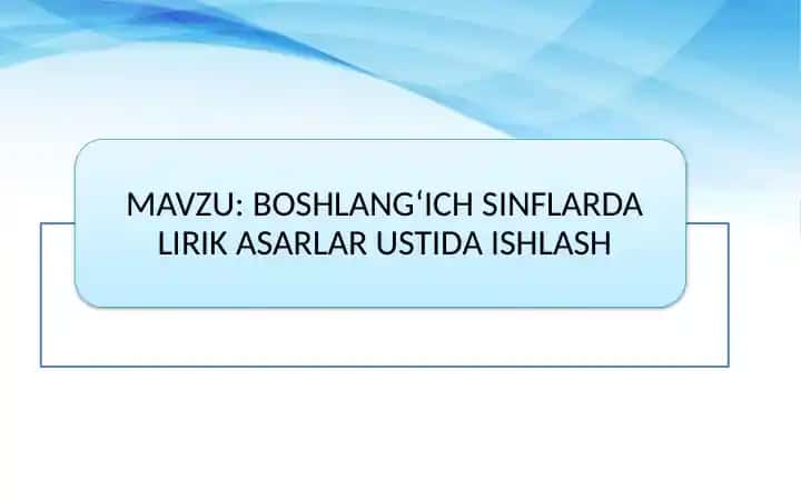 Lirik asarlarning o‘ziga xos xususiyatlari va boshlang‘ich sinf o‘quvchilari uchun ahamiyati