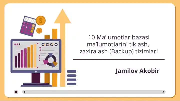 Ma’lumotlar bazasi ma’lumotlarini tiklash, zaxiralash (Backup) tizimlari