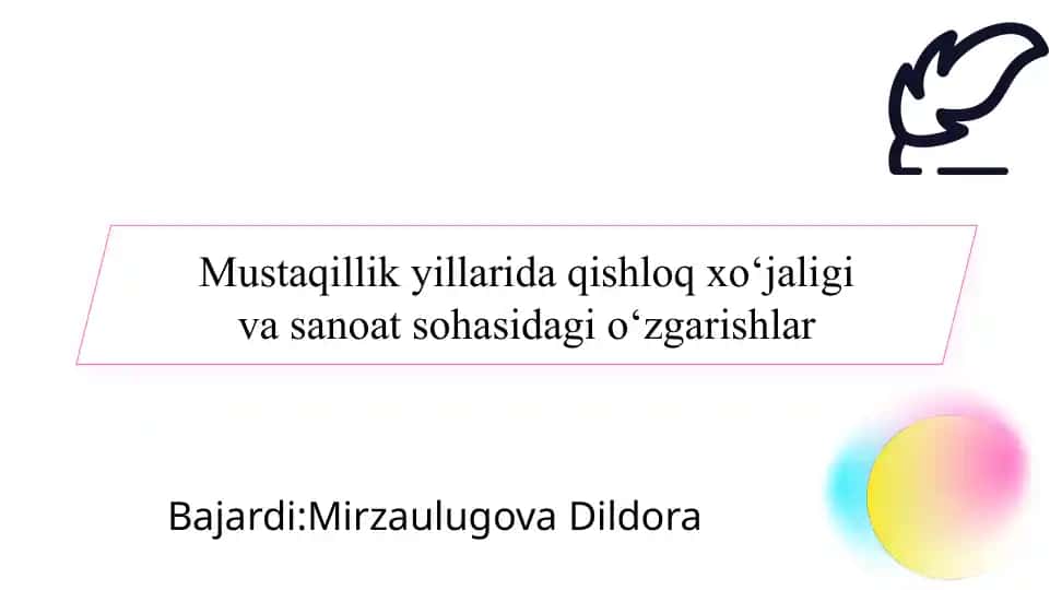 Mustaqillik yillarida qishloq xo‘jaligi va sanoat sohasidagi o‘zgarishlar SLAYD