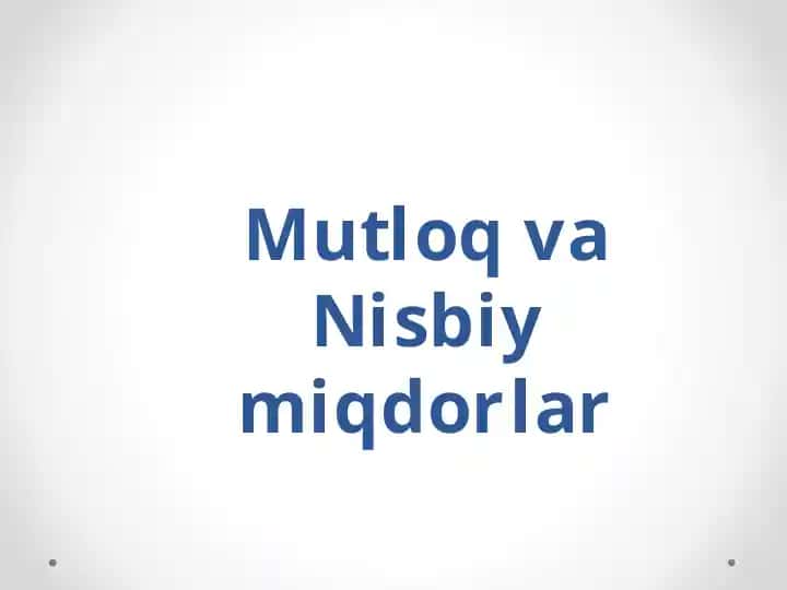 Mutloq va Nisbiy miqdorlar