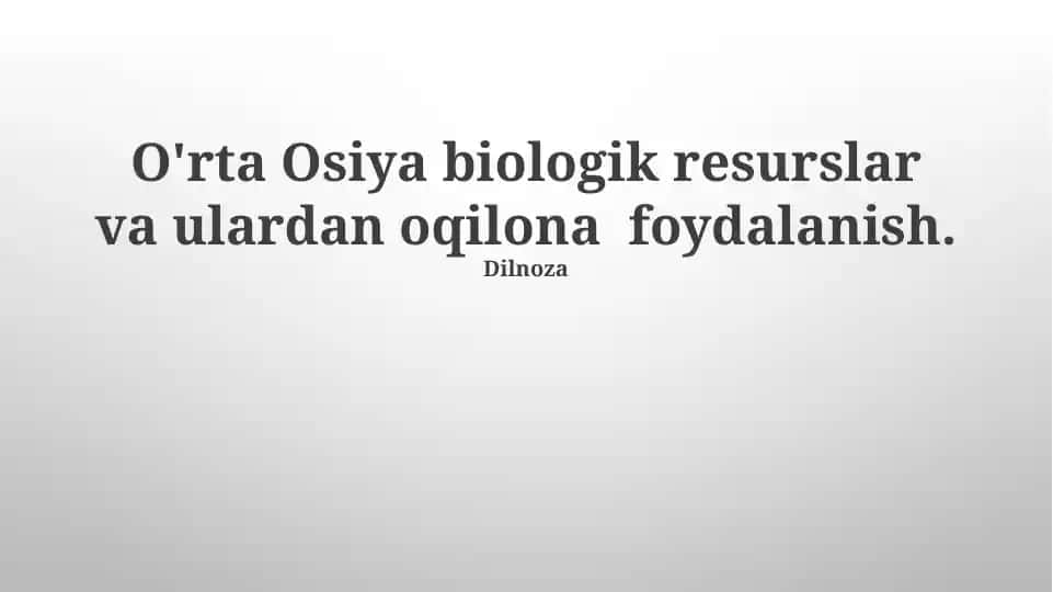 Markaziy Osiyo biologik resurslar va ulardan oqilona foydalanish