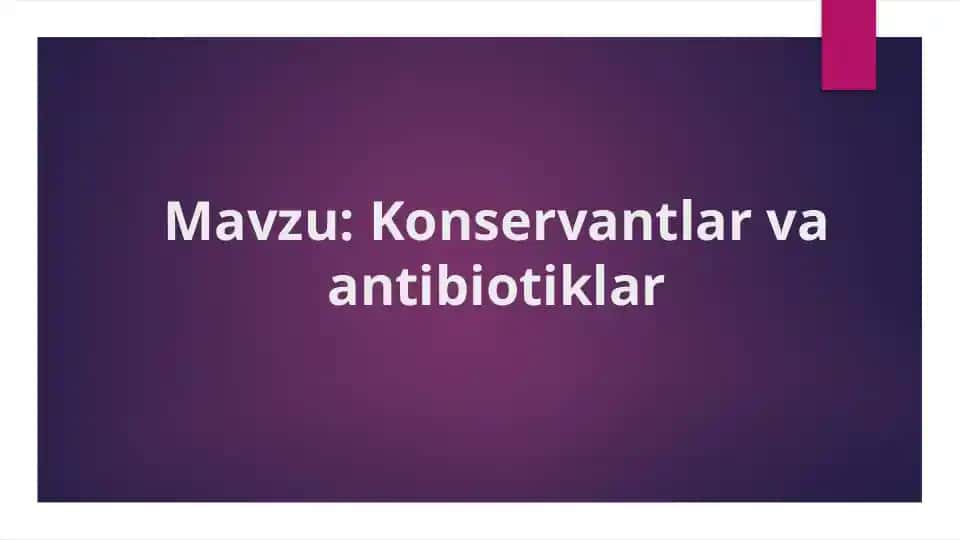 Konservantlar va antibiyotiklar