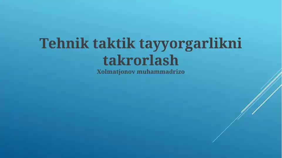 Texnik taktik tayyorgarlikni takrorlash