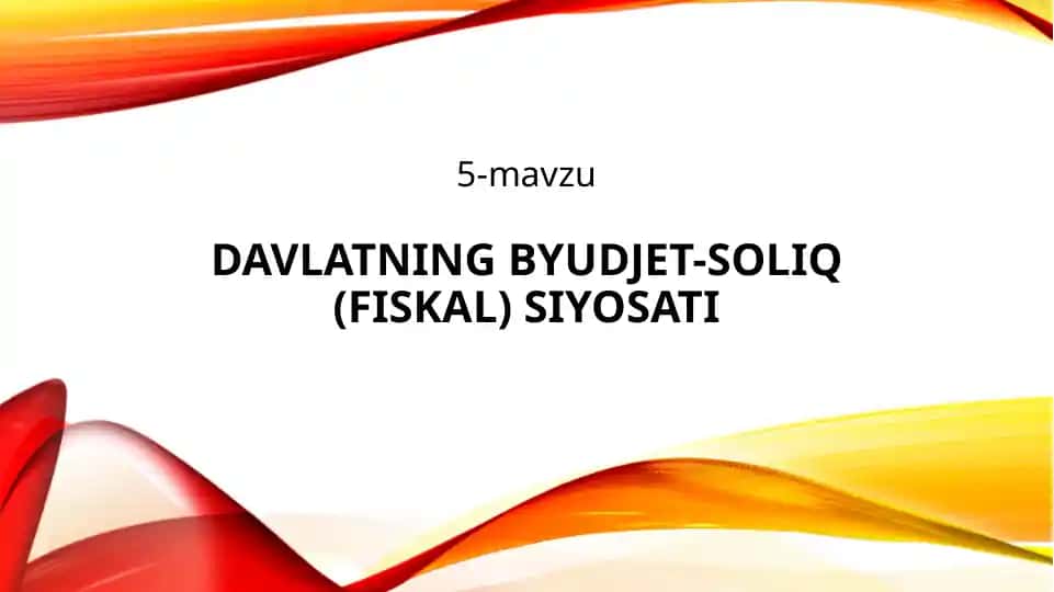 DAVLATNING BYUDJET-SOLIQ (FISKAL) SIYOSATI