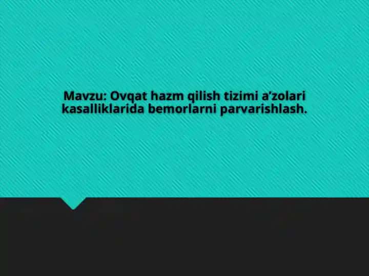 Оvqat hazm qilish tizimi a’zolari kasalliklarida bemorlarni parvarishlash