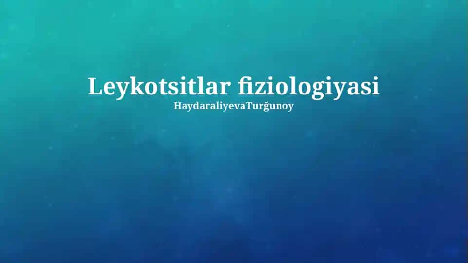 Leykotsitlar fiziologiyasi