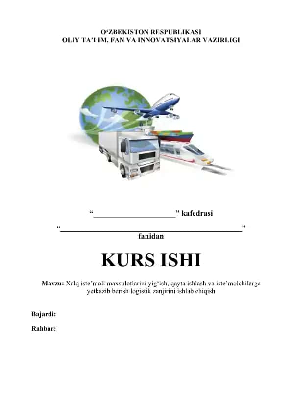 Xalq iste’moli maxsulotlarini yig‘ish, qayta ishlash va iste’molchilarga yetkazib berish logistik zanjirini ishlab chiqish