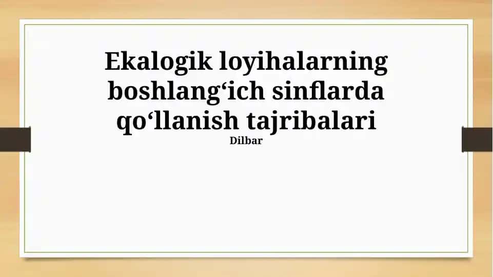 Ekalogik loyihalarning boshlangʻich sinflarda qoʻllanish tajribalari
