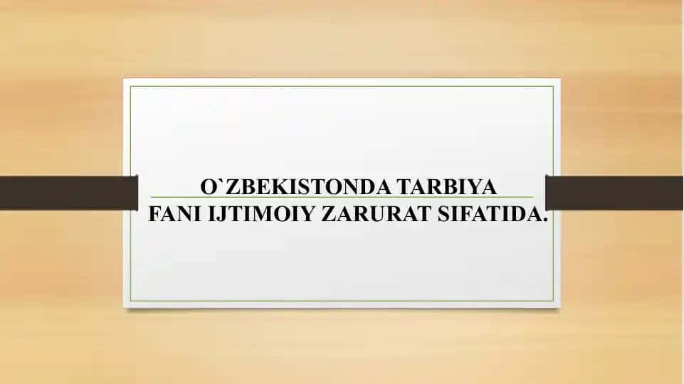 O`zbekistonda tarbiya fani ijtimoiy zarurat sifatida.