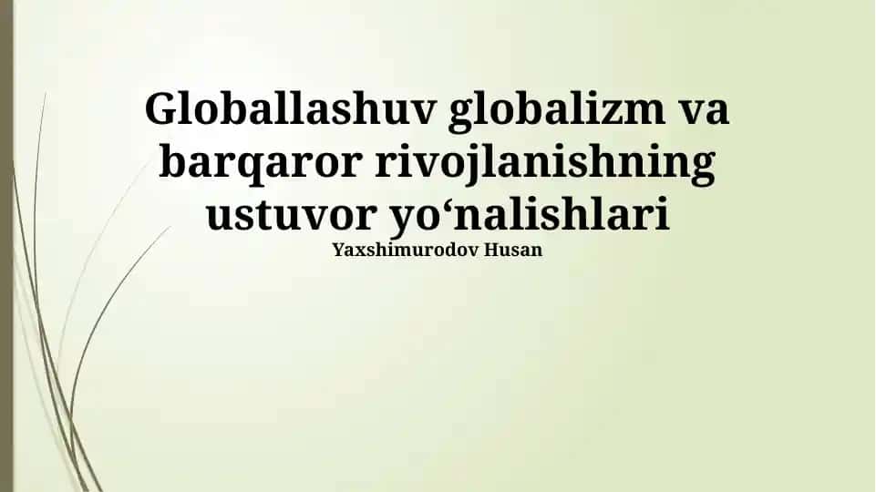 Globallashuv globalizm va barqaror rivojlanishning ustuvor yo‘nalishlari