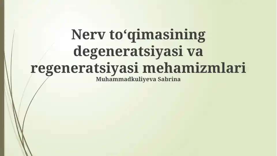 Nerv toʻqimasining degeneratsiyasi va regeneratsiyasi mehamizmlari