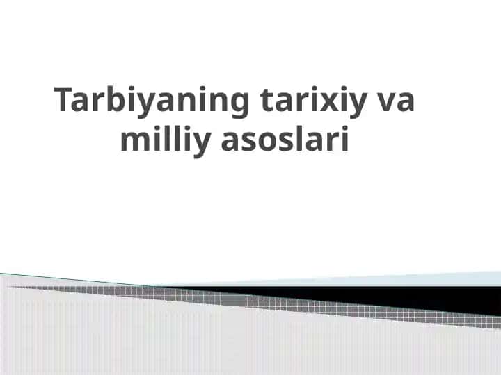 Tarbiyaning tarixiy va milliy asoslari