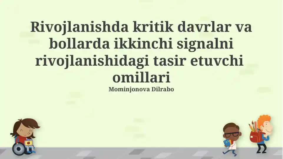 Rivojlanishda kritik davrlar va bollarda ikkinchi signalni rivojlanishidagi tasir etuvchi omillari