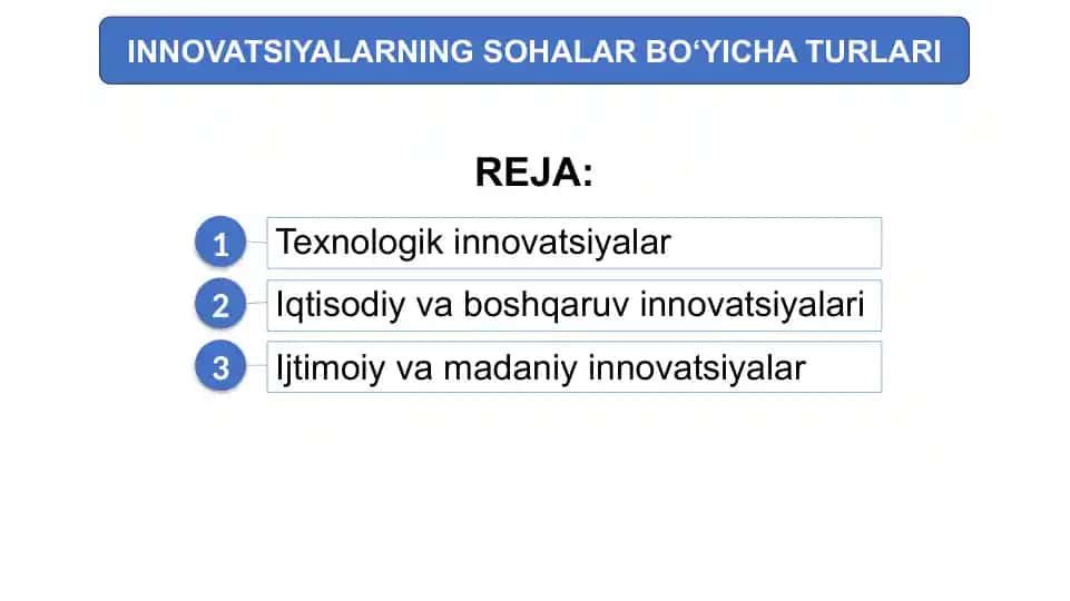 "INNOVATSIYALARNING SOHALAR BO‘YICHA TURLARI" mavzusida taqdimot, Texnologik innovatsiyalar