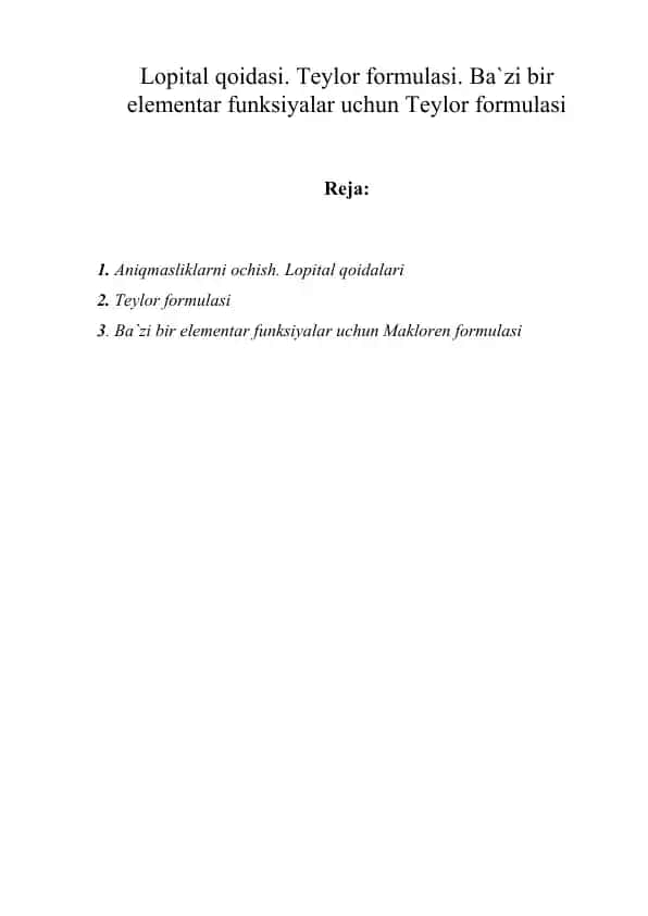 Lopital qoidasi. Teylor formulasi. Ba`zi bir elementar funksiyalar uchun Teylor formulasi