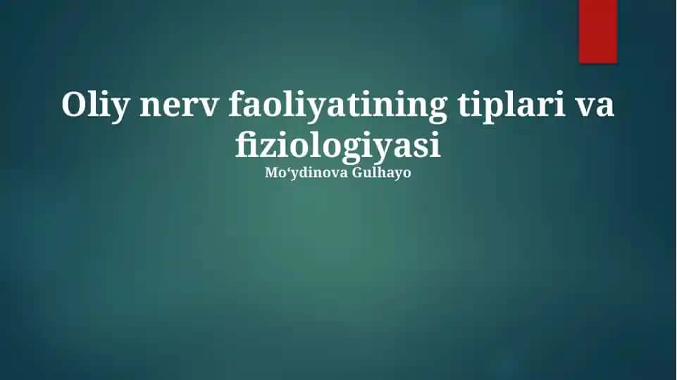 Oliy nerv faoliyatining tiplari va fiziologiyasi