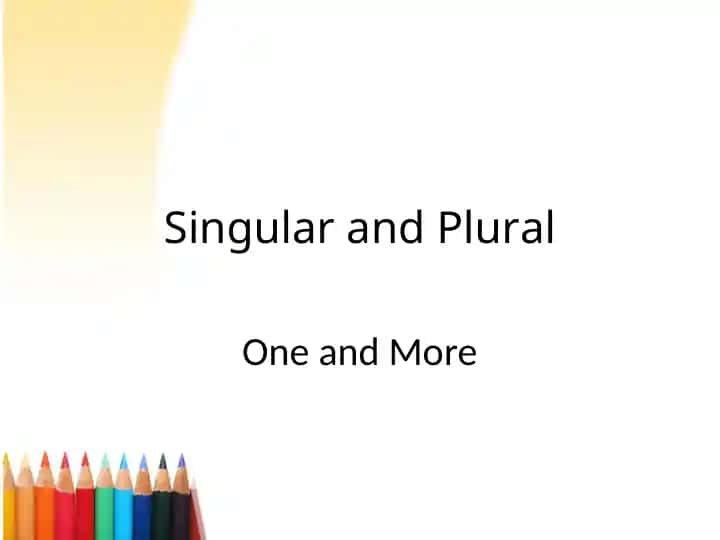 Singular and Plural