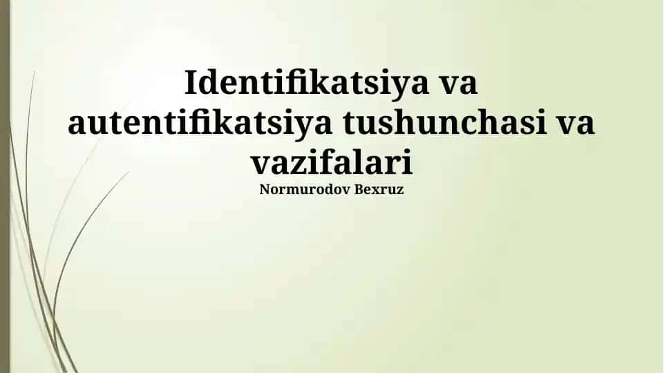 Identifikatsiya va autentifikatsiya tushunchasi va vazifalari