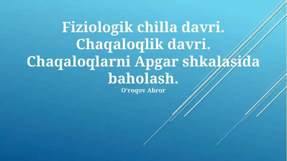 Fiziologik chilla davri va chaqaloqlarni Apgar shkalasida baholash