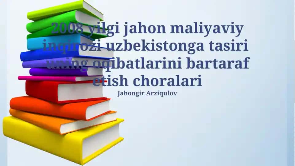2008 yilgi Jahon maliyaviy inqirozi Uzbekistonga tasiri: uning oqibatlarini bartaraf etish choralari