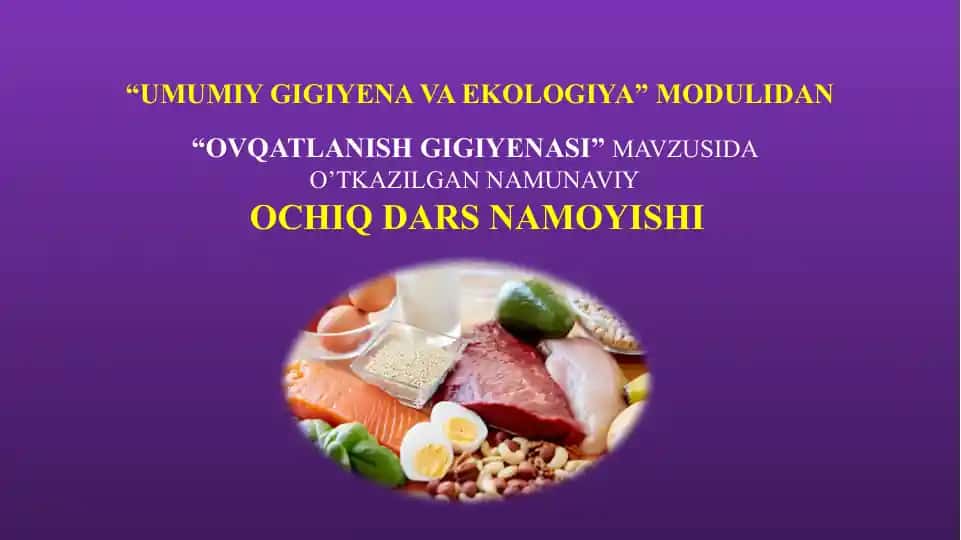 Ovqatlanish Gigiyenasi mavzusida ochiq dars namoyishi