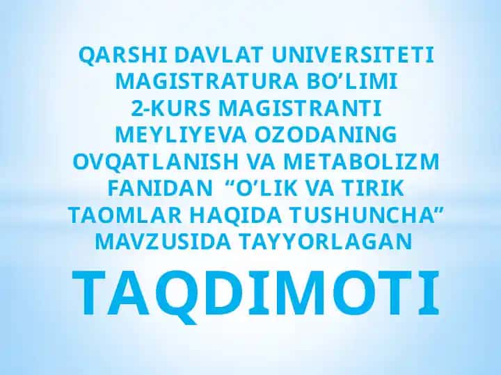 O’LIK VA TIRIK TAOMLAR HAQIDA TUSHUNCHA
