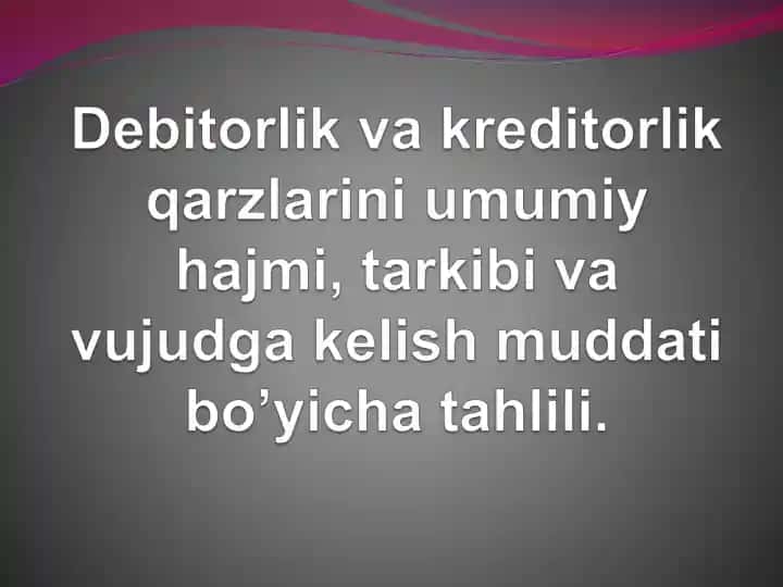 Debitorlik va kreditorlik qarzlarini tahlil qilish