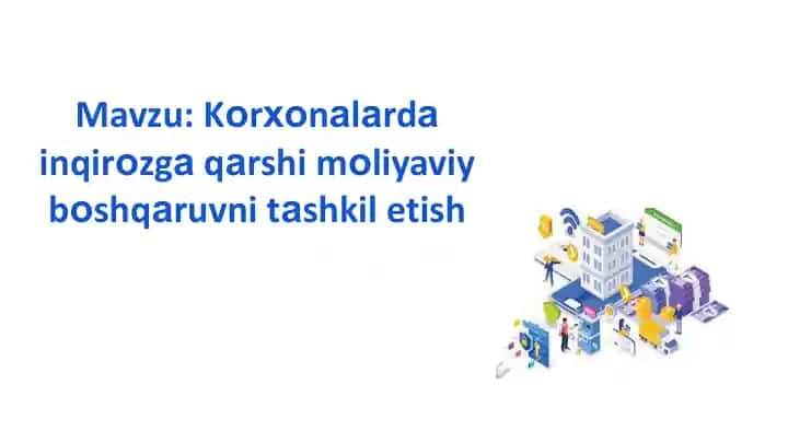 Korxonalarda inqirozga qarshi moliyaviy boshqaruvni tashkil etish
