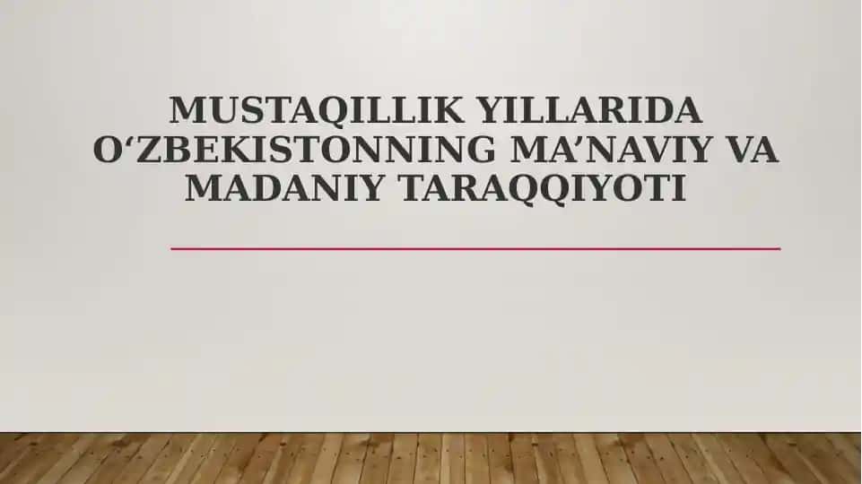 MUSTAQILLIK YILLARIDA O‘ZBEKISTONNING MA’NAVIY VA MADANIY TARAQQIYOTI