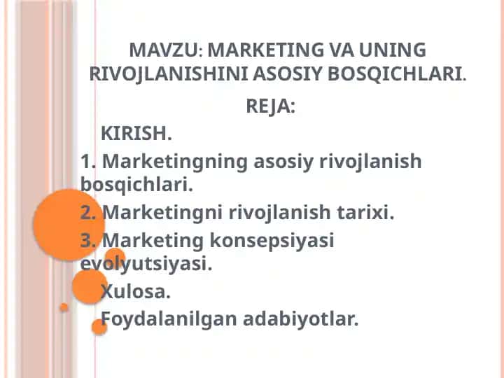 Marketing va uning rivojlanishini asosiy bosqichlari