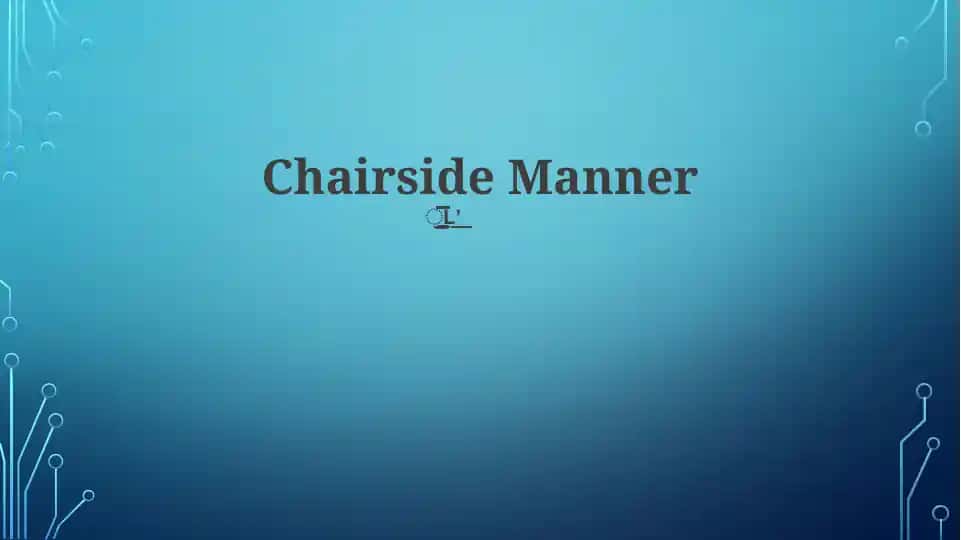 Chairside Manner