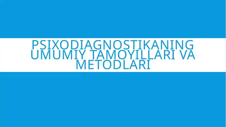 Psixodiagnostikaning umumiy tamoyillari va metodlari