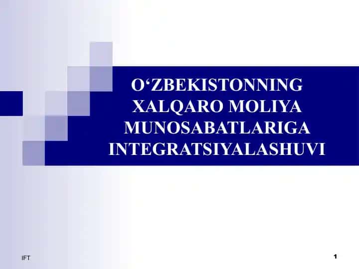 O‘ZBEKISTONNING XALQARO MOLIYA MUNOSABATLARIGA INTEGRATSIYALASHUVI