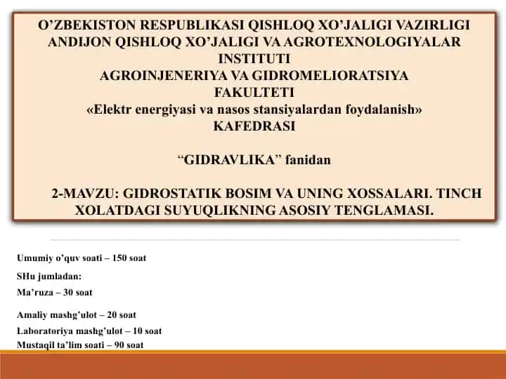 GIDROSTATIK BOSIM VA UNING XOSSALARI. TINCH XOLATDAGI SUYUQLIKNING ASOSIY TENGLAMASI