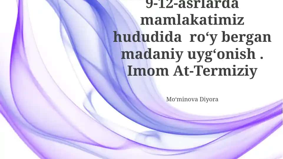 “9–12-asrlarda mamlakatimiz hududida roʻy bergan madaniy uygʻonish” taqdimoti (Imom Termiziy)