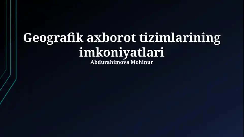 Geografik axborot tizimlarining imkoniyatlari