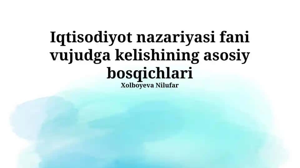 Iqtisodiyot nazariyasi fani vujudga kelishining asosiy bosqichlari