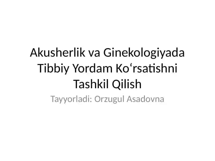 Akusherlik va Ginekologiyada Tibbiy Yordam Ko‘rsatishni Tashkil Qilish