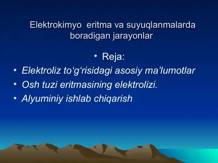 Elektrokimyo eritma va suyuqlanmalarda boradigan jarayonlar.