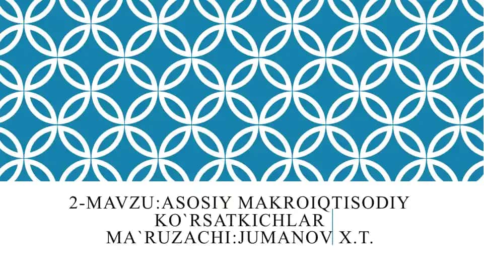 ASOSIY MAKROIQTISODIY KO`RSATKICHLAR