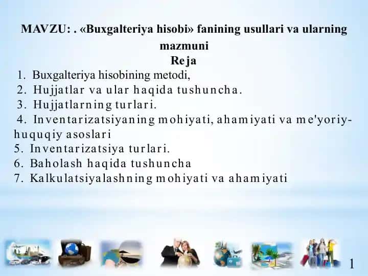 Buxgalteriya hisobi fanining usullari va ularning mazmuni