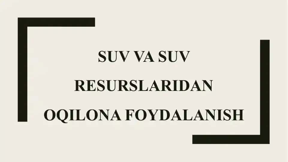 Suv va suv resurslaridan oqilona foydalanish