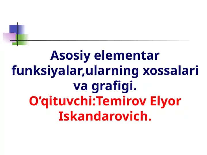 Asosiy elementar funksiyalar, ularning xossalari va grafigi