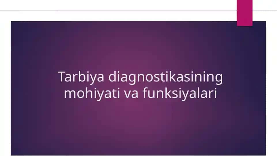 Tarbiyadiagnostikasining mohiyati va funksiyalari