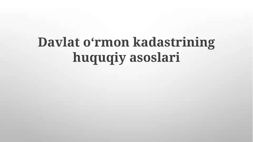 Davlatoʻrmon kadastrining huquqiy asoslari