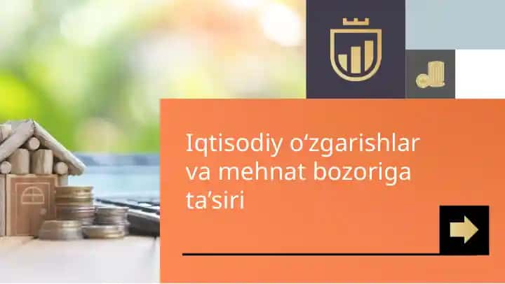 Iqtisodiy oʻzgarishlar va mehnat bozoriga ta’siri